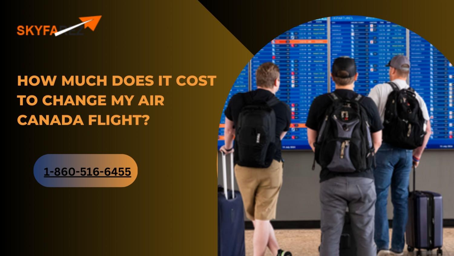 air canada change flight cost